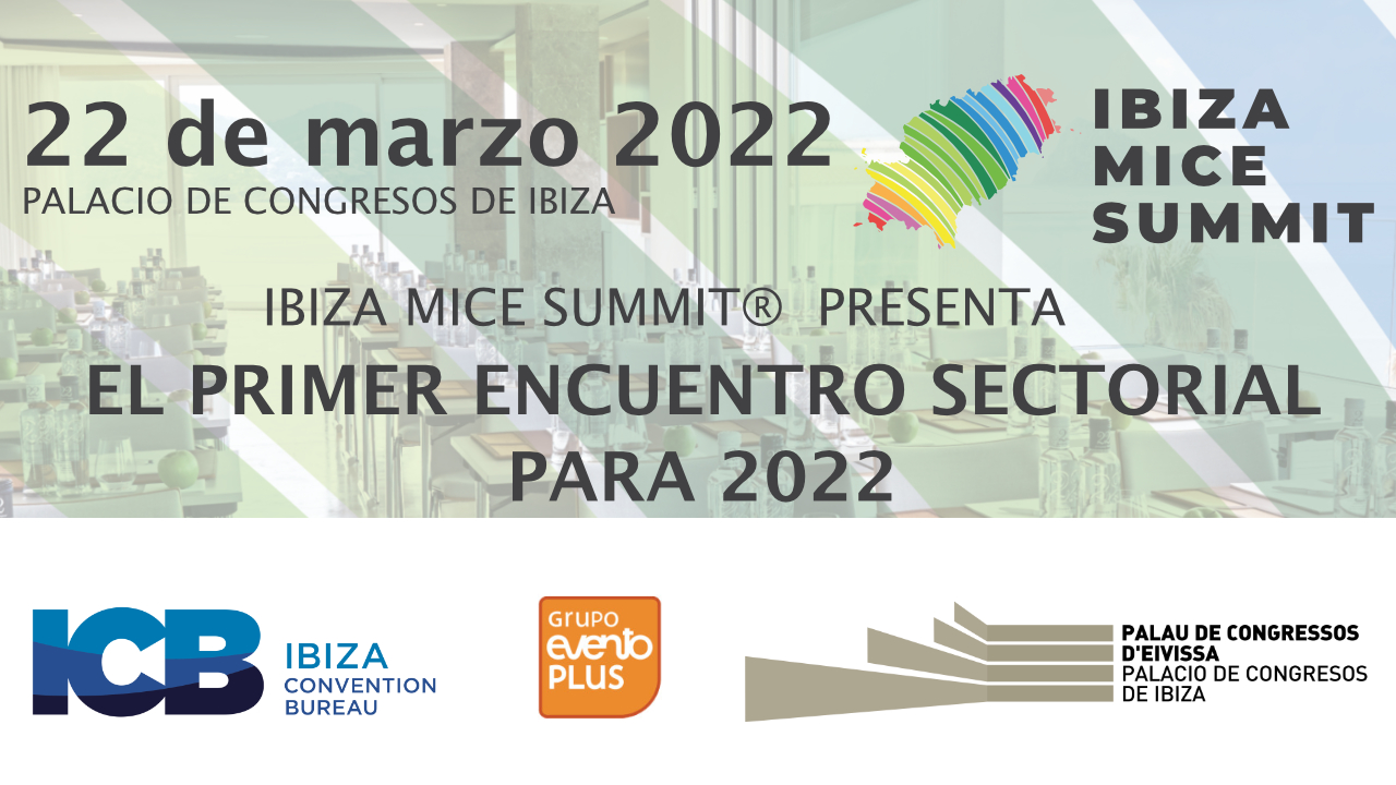 IBZIA MICE SUMMIT® PRESENTA EL PRIMER ENCUENTRO SECTORIAL PARA 2022 in Ibiza