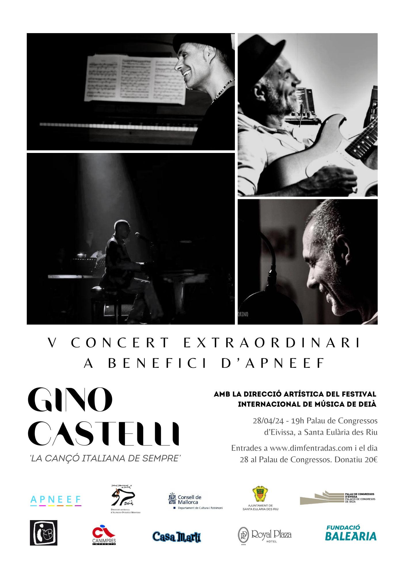 28 de abril, 19:00h, Palacio de congresos de Santa Eulària, IBIZA Product Details Conciertos para APNEEF 2024 “Gino Castelli y la cancion italiana de siempre” Con la Camerata Deia